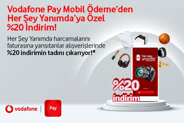 Vodafone Pay Mobil Ödeme’den Her Şey Yanımda’da %20 İndirim!